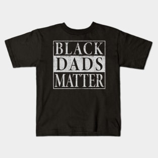 Black Dads Matter Kids T-Shirt